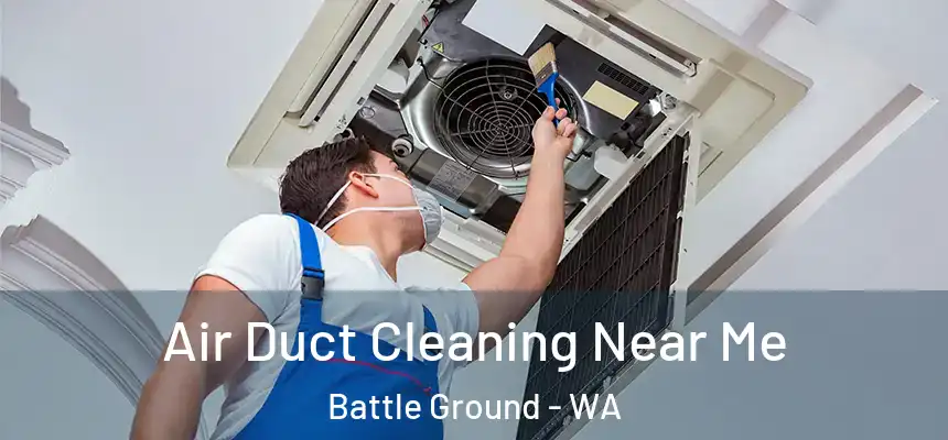  Air Duct Cleaning Near Me Battle Ground - WA