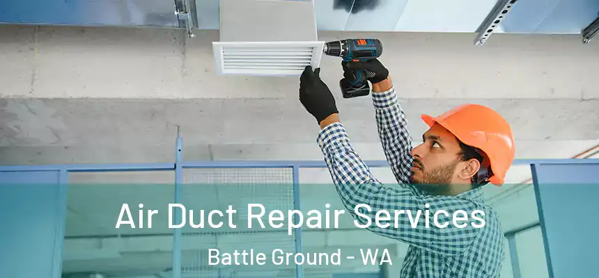  Air Duct Repair Services Battle Ground - WA