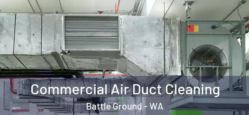  Commercial Air Duct Cleaning Battle Ground - WA