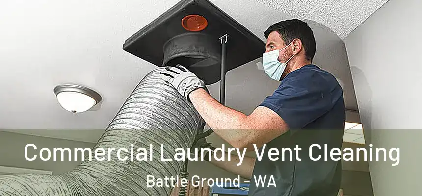 Commercial Laundry Vent Cleaning Battle Ground - WA