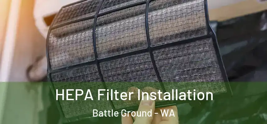  HEPA Filter Installation Battle Ground - WA