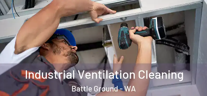  Industrial Ventilation Cleaning Battle Ground - WA