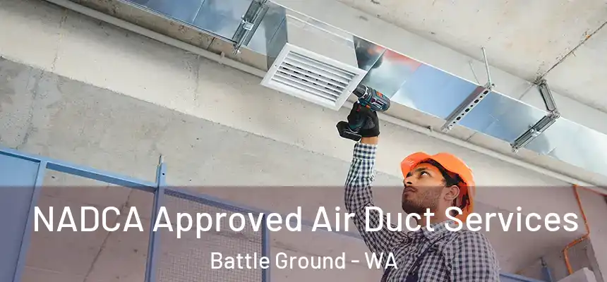 NADCA Approved Air Duct Services Battle Ground - WA