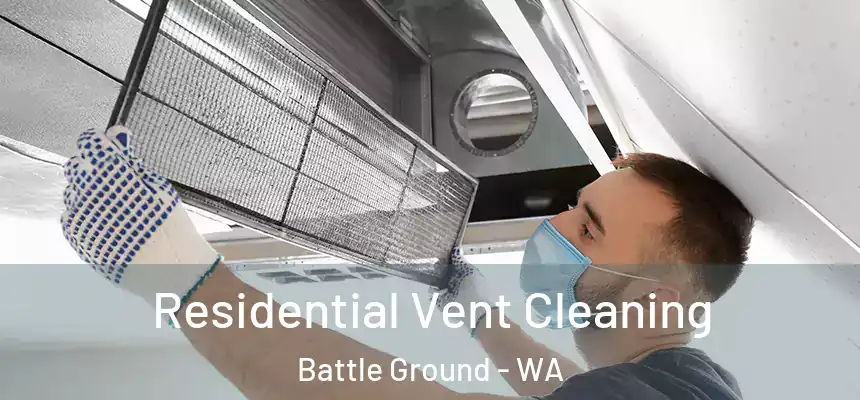  Residential Vent Cleaning Battle Ground - WA