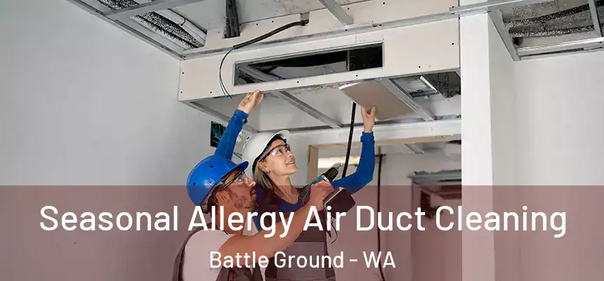  Seasonal Allergy Air Duct Cleaning Battle Ground - WA