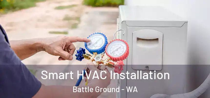  Smart HVAC Installation Battle Ground - WA